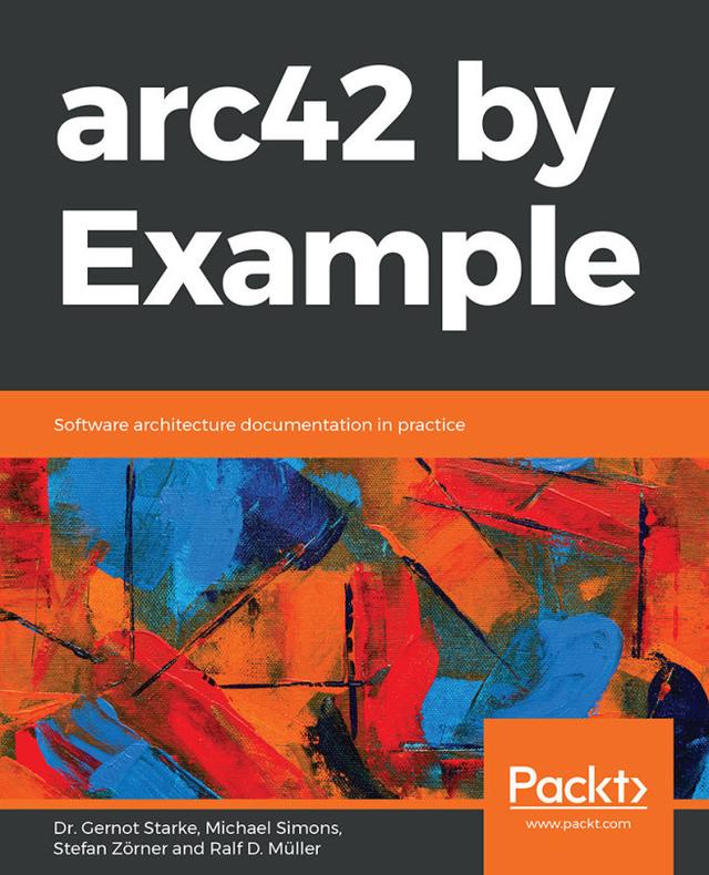 arc42 by Example by Gernot Starke, Michael Simons, Ralf D. Müller, Stefan Zörner