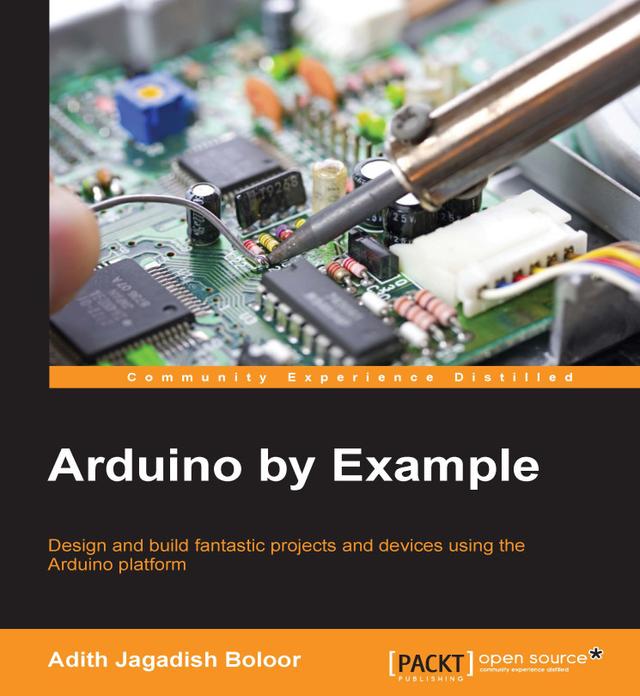 Arduino By Example by  Adith Jagadish Boloor, Adith Jagdish Boloor