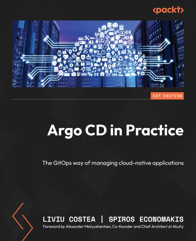Argo CD in Practice by Liviu Costea, Spiros Economakis
