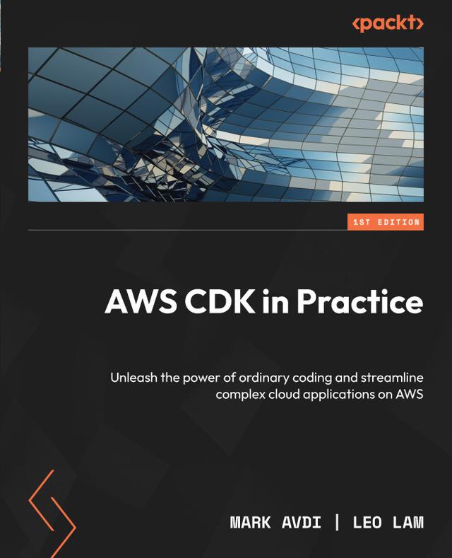 AWS CDK in Practice by Leo Lam, Mark Avdi
