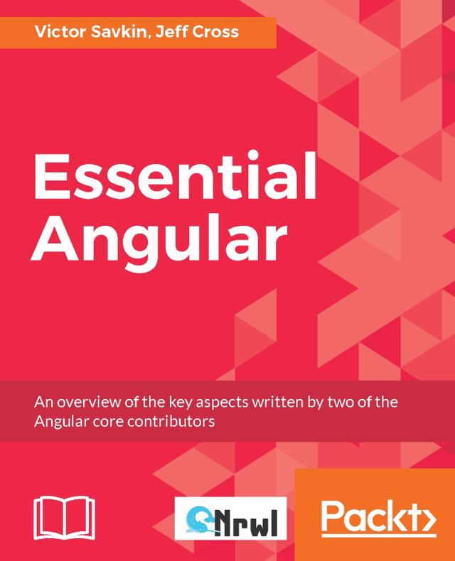 Essential Angular by Jeff Cross, Narwhal Technologies Inc, Victor Savkin