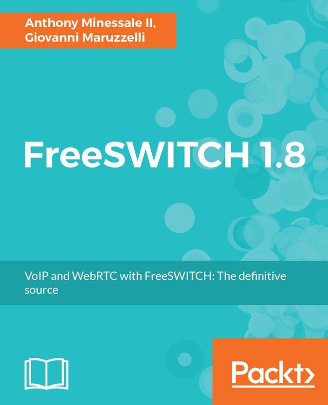 FreeSWITCH 1.8 by Anthony Minessale II, Giovanni Maruzzelli
