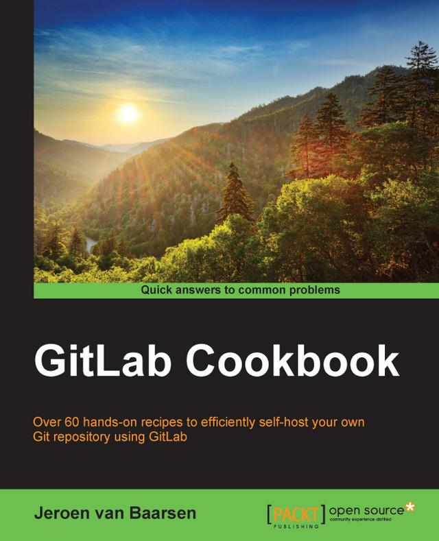 Gitlab Cookbook by Jeroen van Baarsen