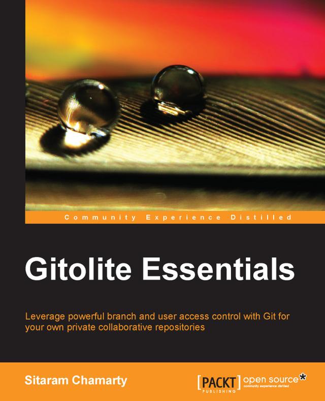 Gitolite Essentials by Sitaram Chamarty