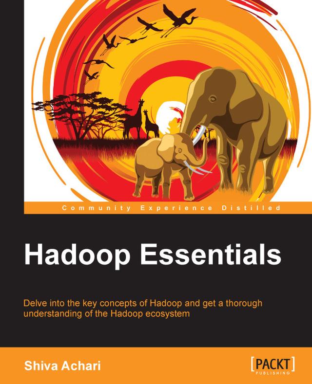 Hadoop Essentials by Shiva Achari