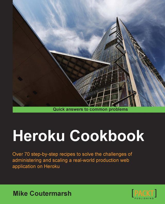 Heroku Cookbook by Mike Coutermarsh