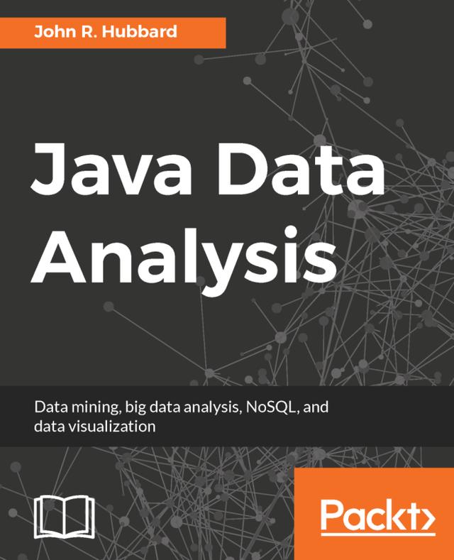 Java Data Analysis by John R. Hubbard