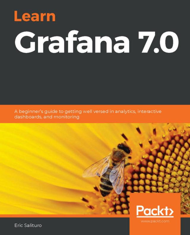 Learn Grafana 7.0 by Eric Salituro