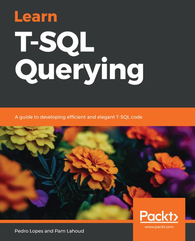 Learn T-SQL Querying by Pam Lahoud, Pedro Lopes