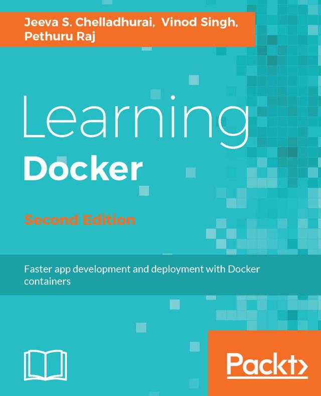 Learning Docker by Jeeva S. Chelladhurai, Pethuru Raj, Vinod Singh