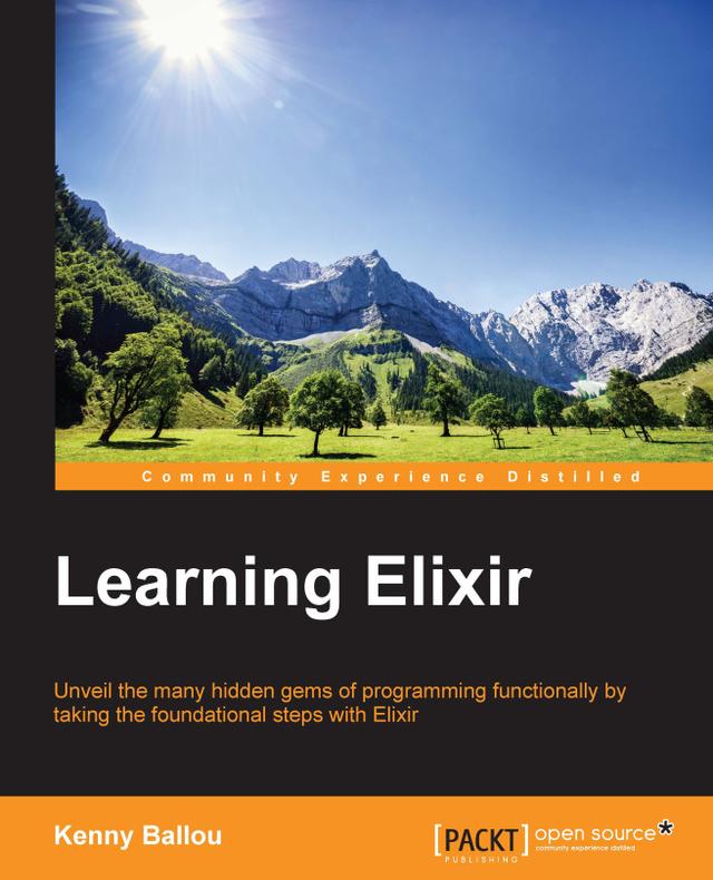 Learning Elixir by Kenneth Ballou, Kenny Ballou