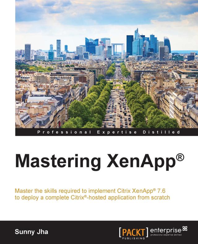 Mastering XenApp?? by Sunny Jha