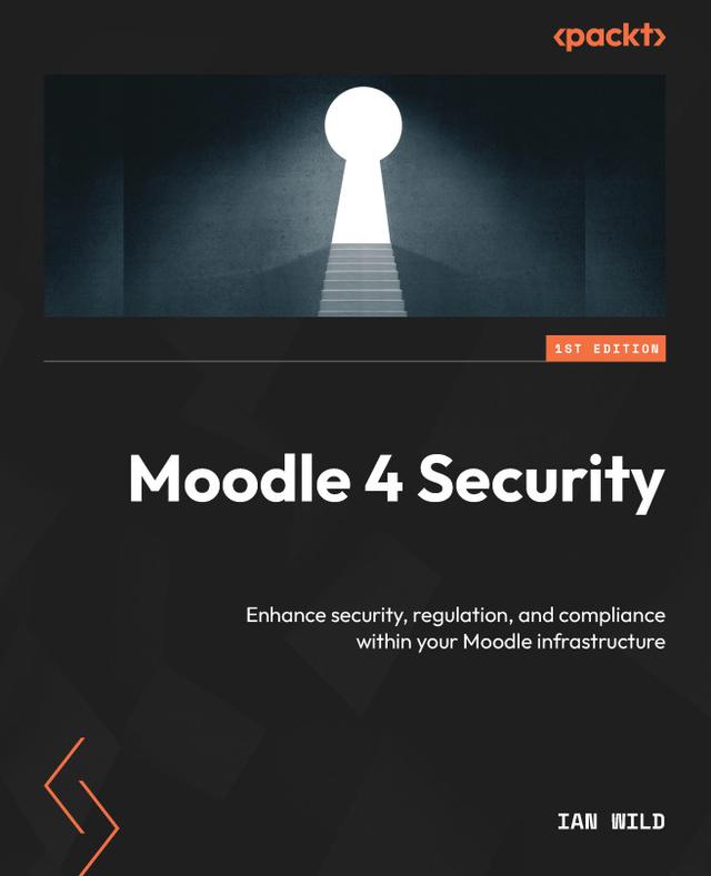 Moodle 4 Security by Ian Wild