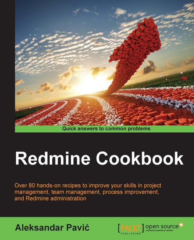 Redmine Cookbook by Aleksandar Pavic