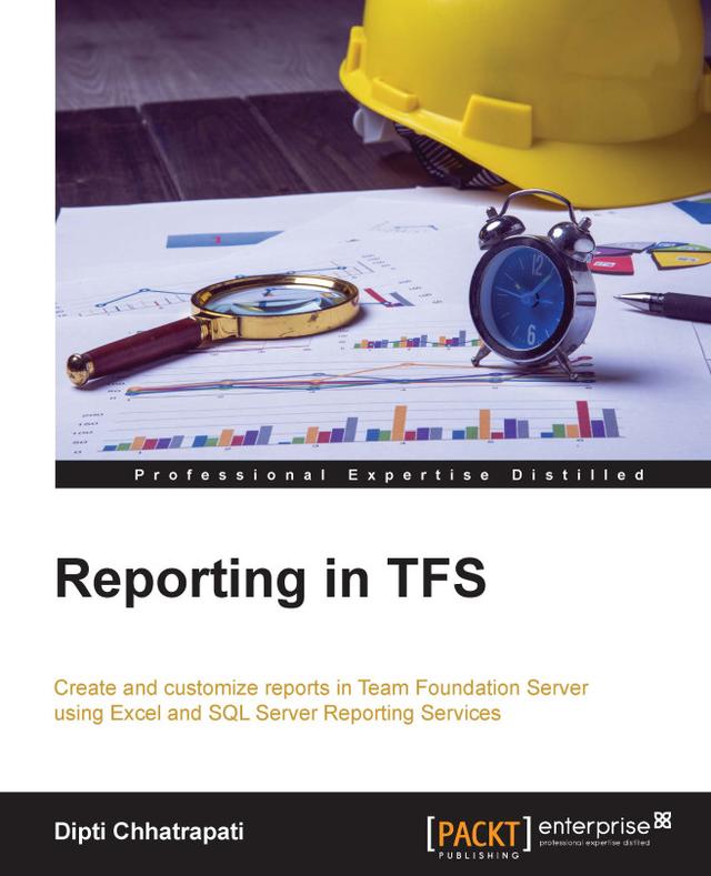 Reporting in TFS by Dipti Chhatrapati