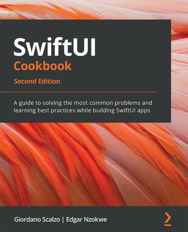 SwiftUI Cookbook by Edgar Nzokwe, Giordano Scalzo