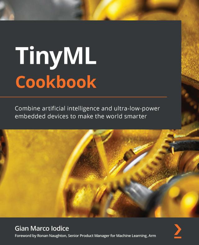 TinyML Cookbook by Gian Marco Iodice