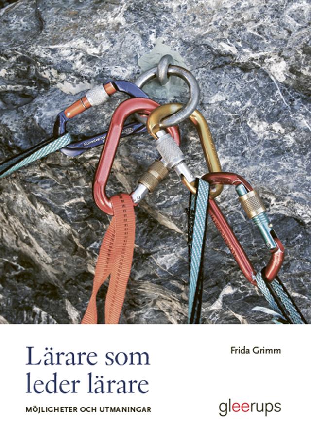 Lärare som leder lärare: Möjligheter och utmaningar by Frida Grimm