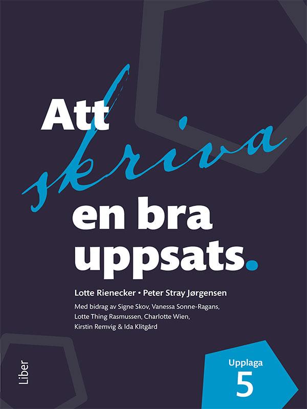Att skriva en bra uppsats by Lotte Rienecker,  Peter Stray Jørgensen