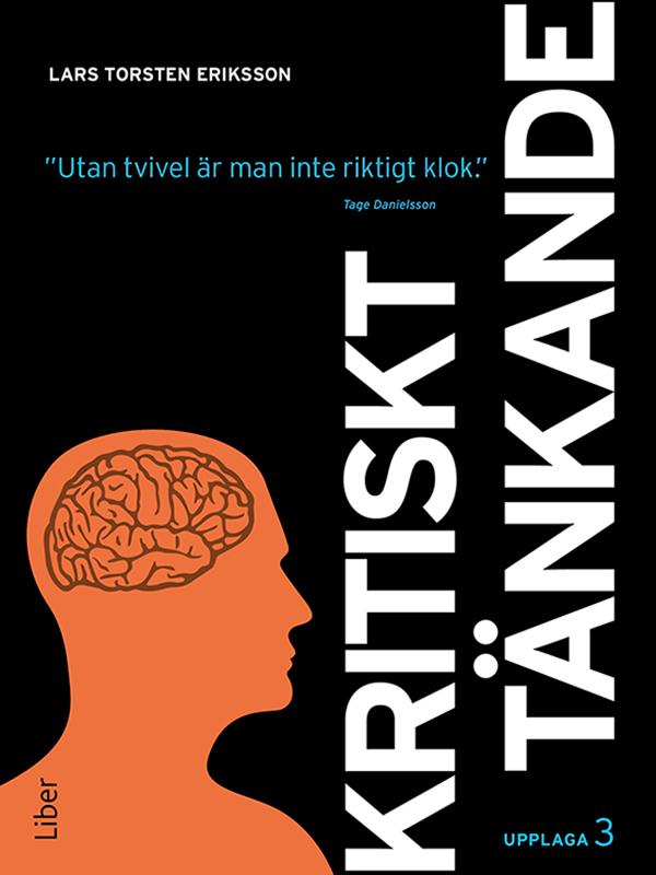 Kritiskt tänkande: Utan tvivel är man inte riktigt klok by Lars Torsten Eriksson