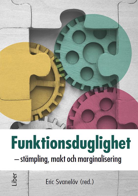 Funktionsduglighet – stämpling, makt och marginalisering by Eric Svanelöv
