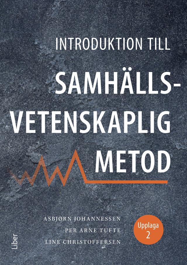 Introduktion till samhällsvetenskaplig metod by  Asbjørn Johannessen, Line Christoffersen, Per Arne Tufte
