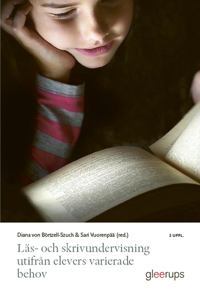 Läs- och skrivundervisning utifrån elevers varierade behov by Diana von Börtzell-Szuch (red.), Sari Vuorenpää (red.)