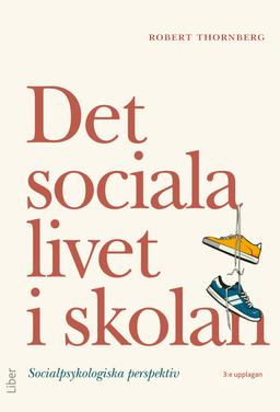 Det sociala livet i skolan: Socialpsykologiska perspektiv - other