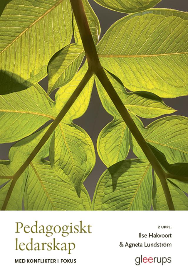 Pedagogiskt ledarskap med konflikter i fokus by Agneta Lundström, Ilse Hakvoort