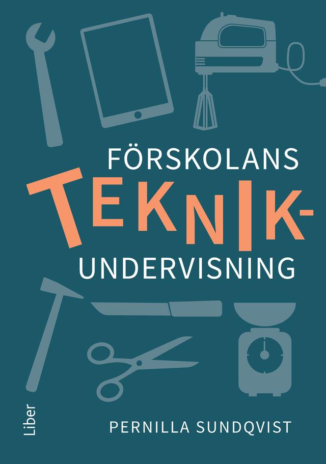 Förskolans teknikundervisning by  Pernilla Sundqvist