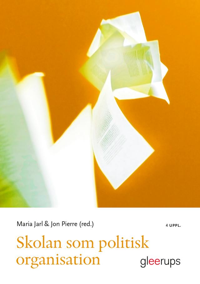 Skolan som politisk organisation by Jon Pierre, Maria Jarl