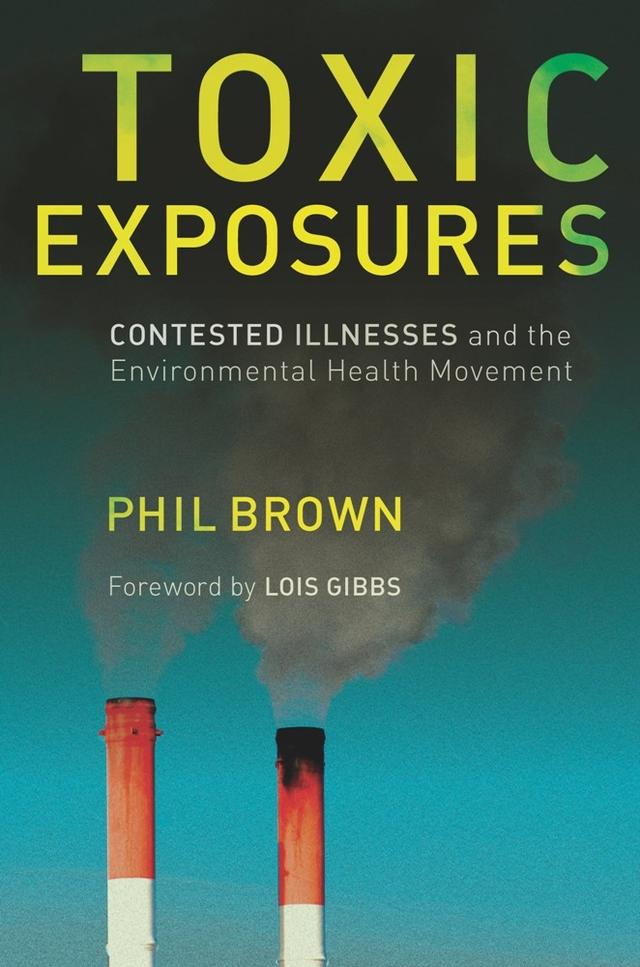 Toxic Exposures by Lois Gibbs, Phil Brown