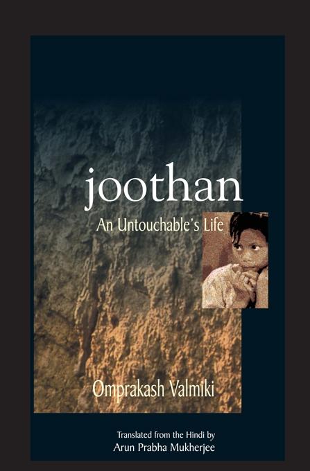 Joothan by Arun Prabha Mukherjee, Omprakash Valmiki