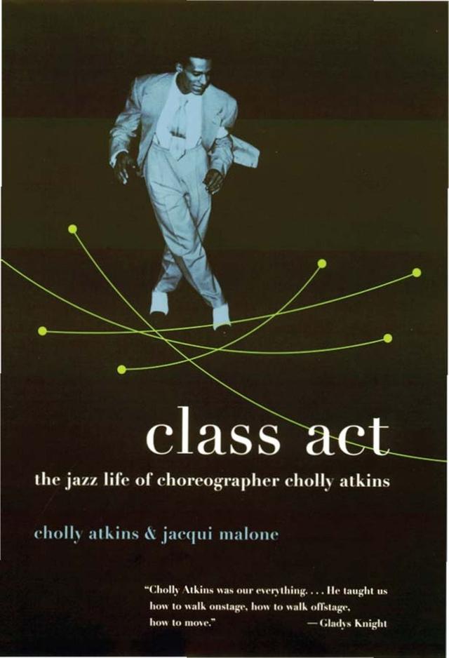 Class Act by Cholly Atkins, Jacqui Malone