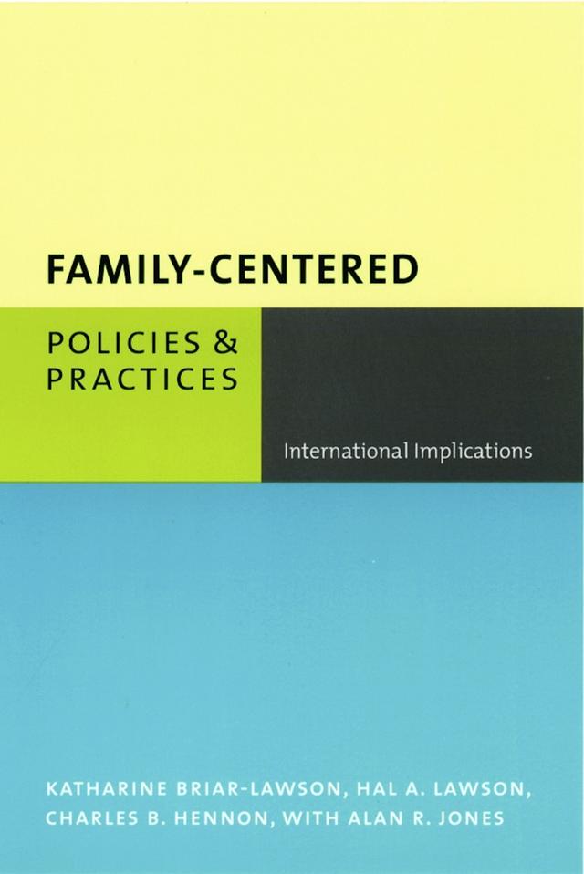 Family-Centered Policies and Practices by Alan R. Jones, Charles B. Hennon, Hal A. Lawson, Katharine Briar-Lawson