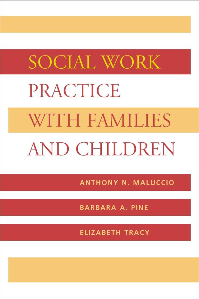 Social Work Practice with Families and Children by Anthony Maluccio, Barbara Pine, Elizabeth M. Tracy