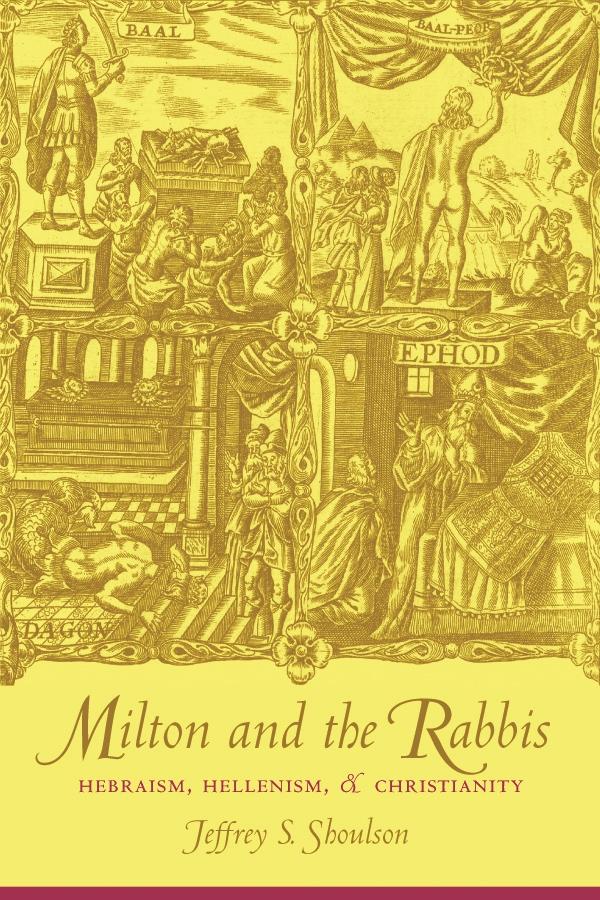Milton and the Rabbis by Jeffrey Shoulson