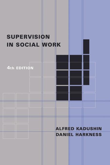 Supervision in Social Work by Alfred Kadushin, Daniel Harkness