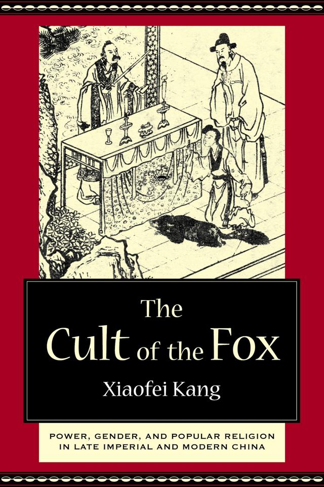 The Cult of the Fox by Xiaofei Kang