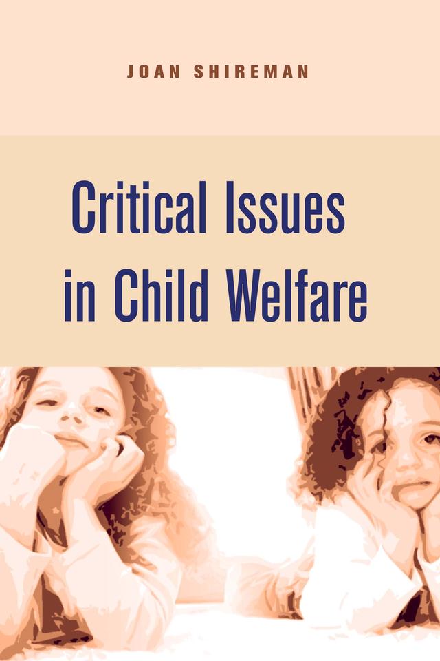 Critical Issues in Child Welfare by Joan Shireman