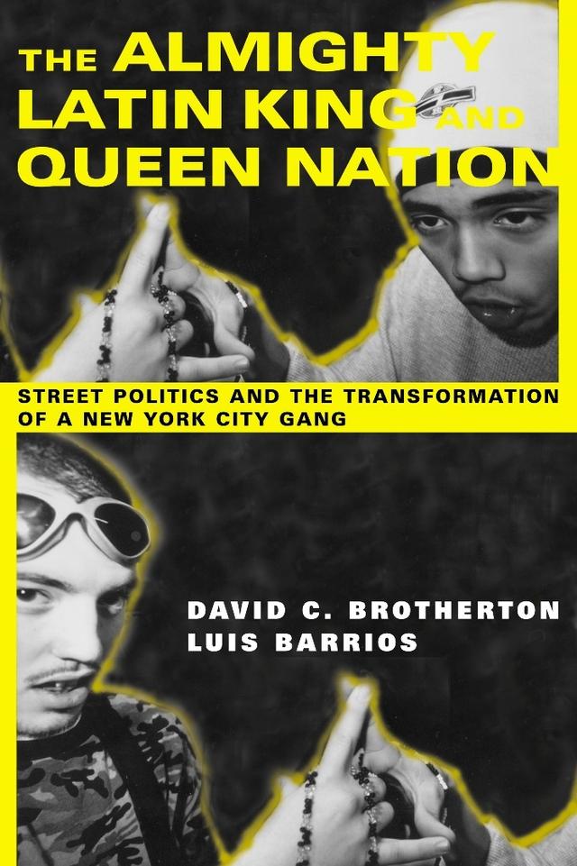 The Almighty Latin King and Queen Nation by David C. Brotherton, Luis Barrios