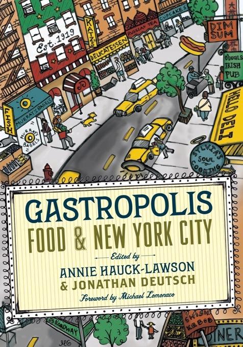 Gastropolis by Annie Hauck-Lawson, Jonathan Deutsch, Michael Lomonaco