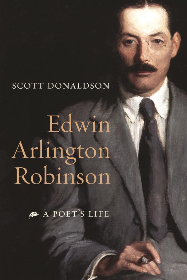 Edwin Arlington Robinson by Scott Donaldson