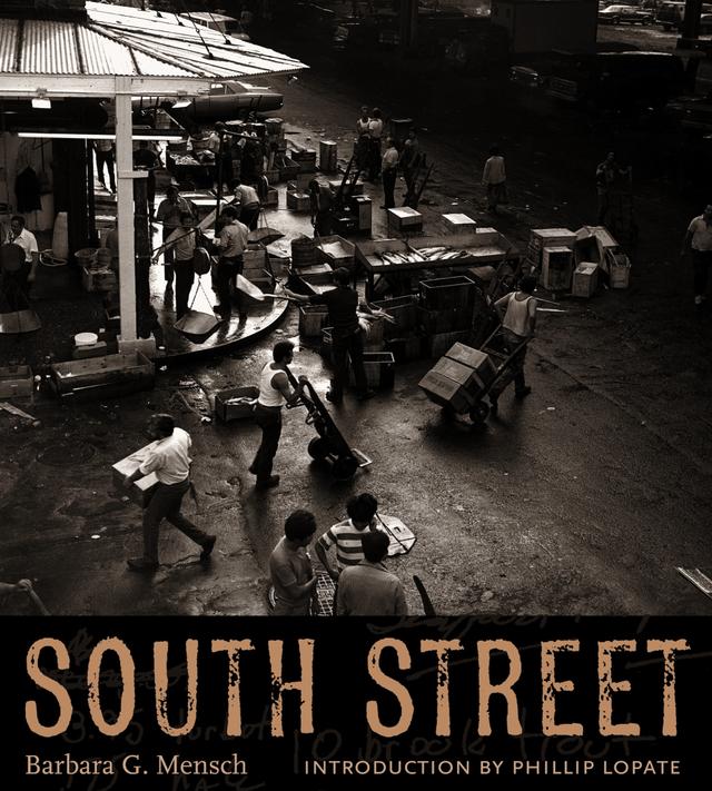 South Street by Barbara Mensch, Philip Lopate