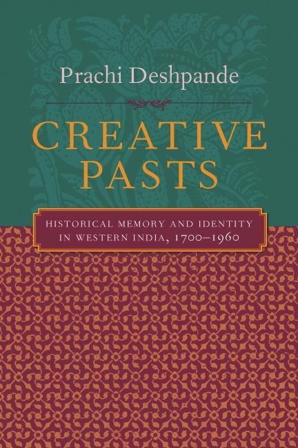 Creative Pasts by Prachi Deshpande