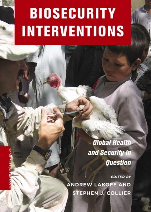 Biosecurity Interventions by Andrew Lakoff, Stephen J Collier