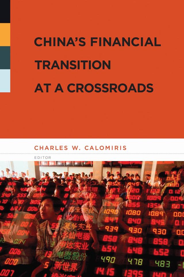 China's Financial Transition at a Crossroads by Charles W Calomiris