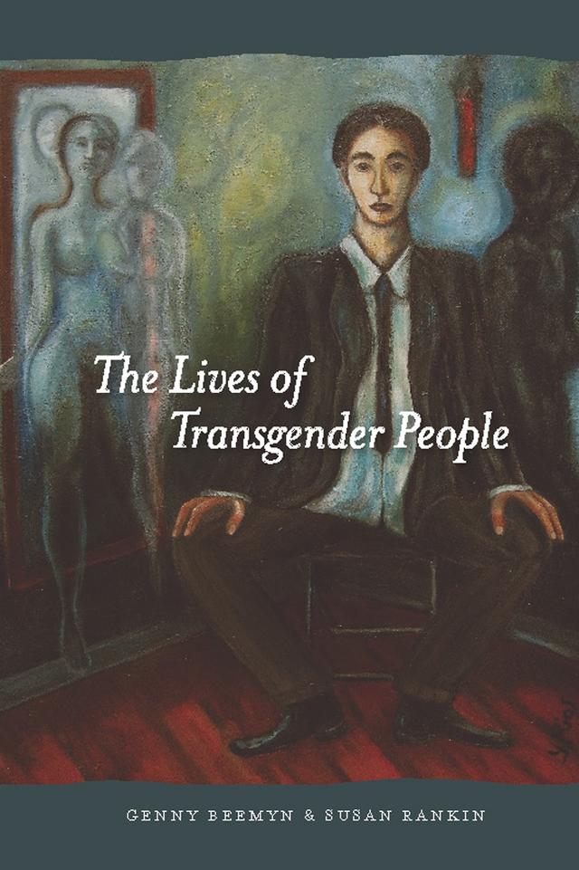The Lives of Transgender People by Genny Beemyn, Susan Rankin