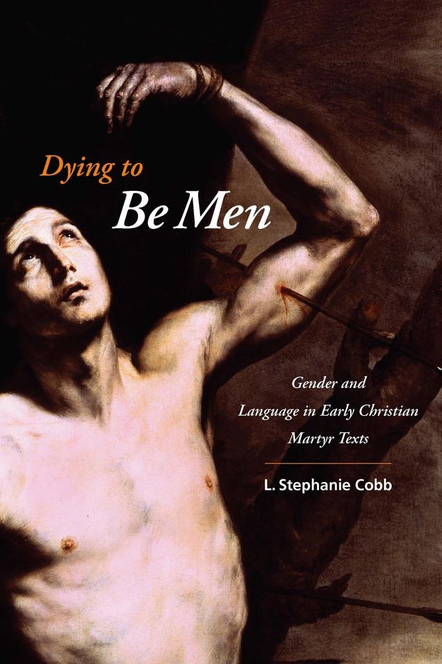 Dying to Be Men by L. Stephanie Cobb