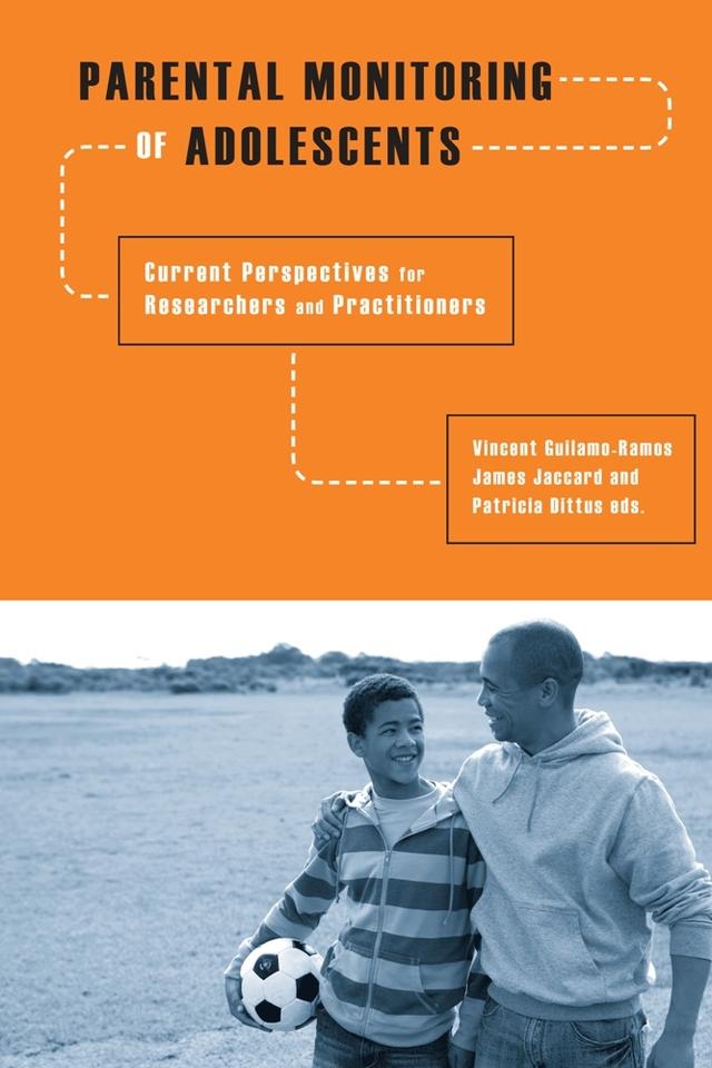 Parental Monitoring of Adolescents by James Jaccard, Patricia Dittus, Vincent Guilamo-Ramos